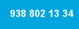 938 802 13 34
